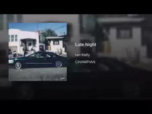 Ian Kelly - Late Night